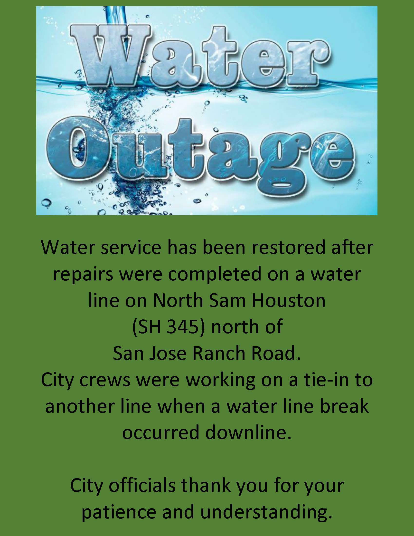Water service has been restored after repairs were completed on a water line on North Sam Houston